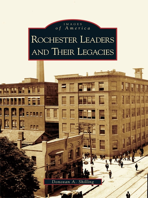 Title details for Rochester Leaders and Their Legacies by Donovan A. Shilling - Wait list